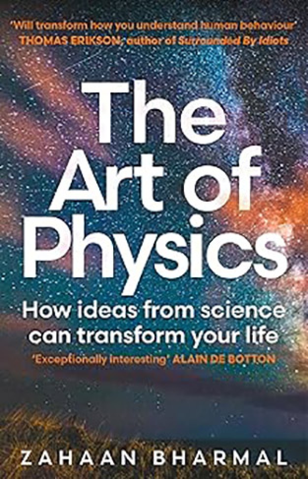 ART OF PHYSICS - How Ideas from Science Can Transform Your Life